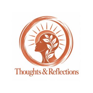 Thoughts and Reflections